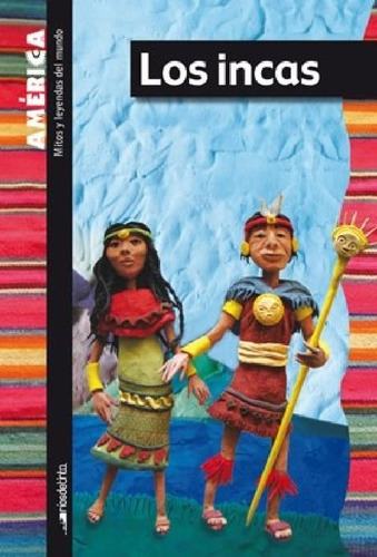 Mitos Y Leyendas Del Mundo. America. Los Incas, De Sugobono