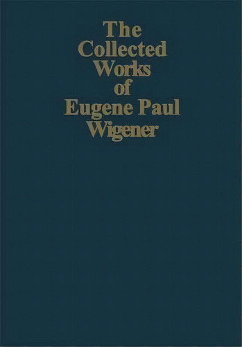 Part I: Particles And Fields. Part Ii: Foundations Of Quantum Mechanics, De A. Shimony. Editorial Springer-verlag Berlin And Heidelberg Gmbh & Co. Kg, Tapa Blanda En Inglés