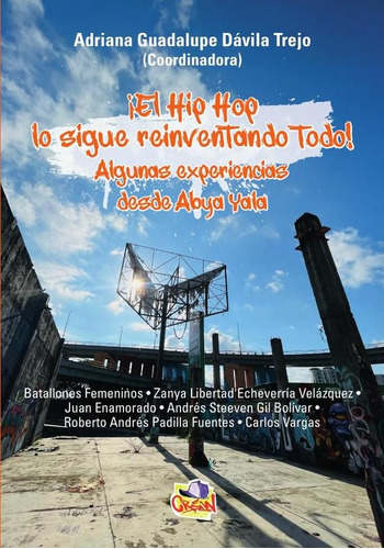 El Hip Hop Lo Sigue Reinventando Todo - Adriana Guadalupe Dá