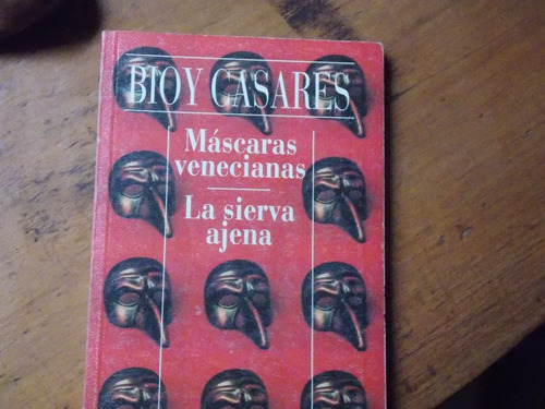 Bioy Casares- Máscaras Venecianas-la Sierva Ajena