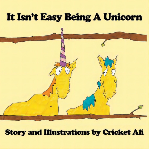 It Isn't Easy Being A Unicorn, De Ali, Cricket. Editorial Lightning Source Inc, Tapa Blanda En Inglés