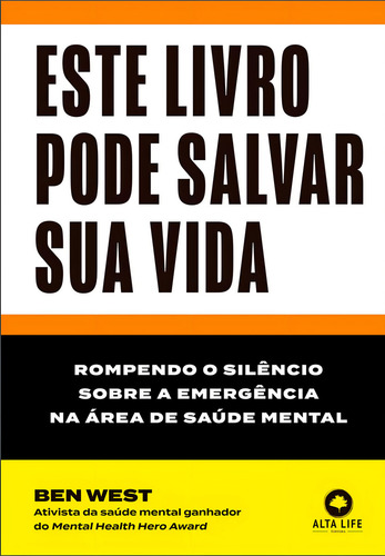 Este livro pode salvar sua vida: rompendo o silêncio sobre a emergência na área de saúde mental - Editora Alta Books