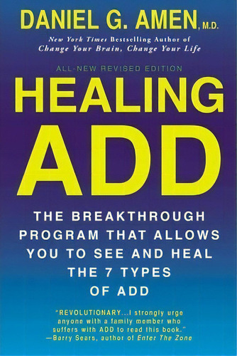 Healing Add : The Breakthrough Program That Allows You To See And Heal The 7 Types Of Add, De Daniel Amen. Editorial Penguin Putnam Inc, Tapa Blanda En Inglés, 2013