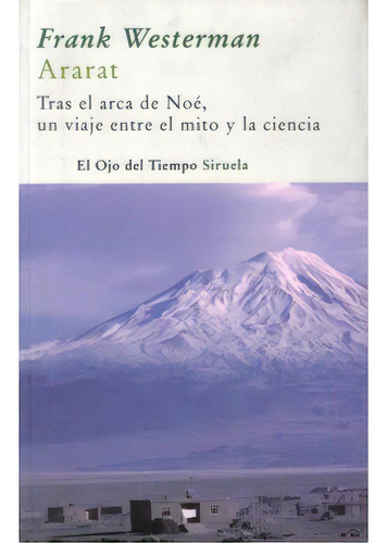 Ararat. Tras El Arca De Noé, Un Viaje Entre El Mito Y La C, De Frank Westerman. 8498411645, Vol. 1. Editorial Editorial Promolibro, Tapa Blanda, Edición 2008 En Español, 2008