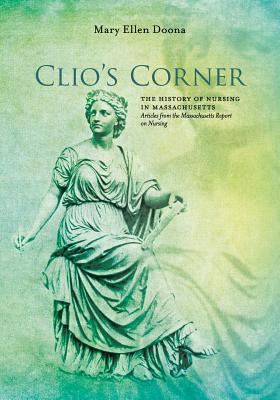 Libro Clio's Corner: The History Of Nursing In Massachuse...