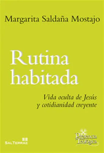 Rutina Habitada Presencia Teologica 212 - Saldaña Mostajo, M