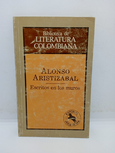 Escritos En Los Muros - Alonso Aristizábal - Lit Colombiana