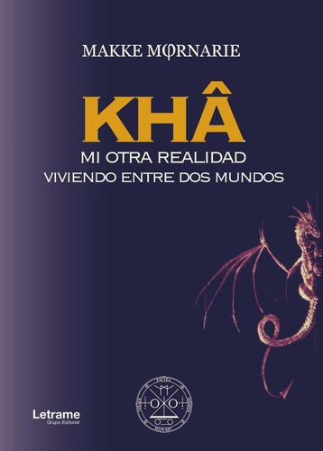 Khâ (mi Otra Realidad. Viviendo Entre Dos Mundos) - Makke...