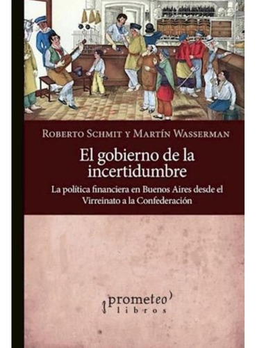 El Gobierno De La Incertidumbre - Schmit, Wasserman