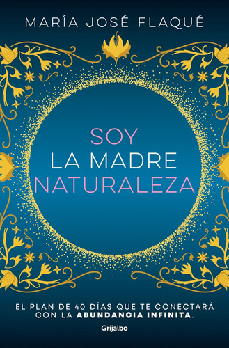 Libro: Soy La Madre Naturaleza. El Plan De 40 Días Que Te La