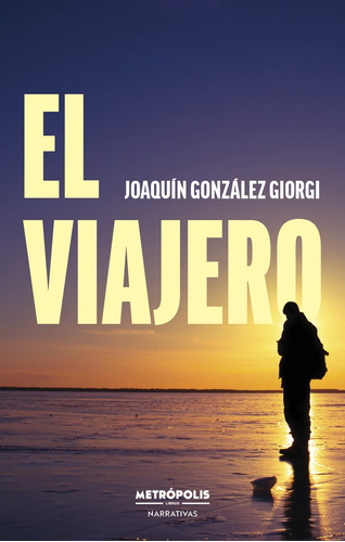 El Viajero - Joaquín Gonzalez Giorgi