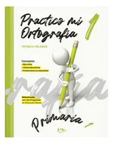 Comprar Practico Mi Ortografía 1: Practico Mi Ortografía, De Patricia Velasco. Serie Emu, Vol. 1. Editorial Emu, Tapa Blanda, Edición 1a En Español, 2020