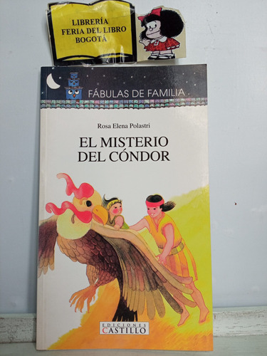 El Misterio Del Cóndor - Rosa Elena Polastri -  Ilustrado