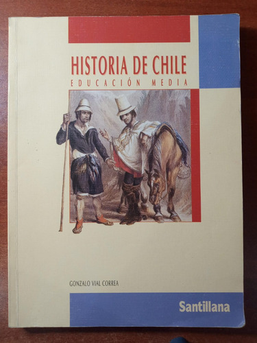 Historia De Chile Para Educación Media [hasta 1973] G. Vial