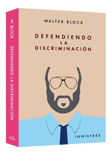 Defendiendo La Discriminación - Walter Block