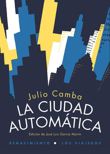 La ciudad automÃÂ¡tica, de Camba Julio. Editorial Renacimiento, tapa blanda en español