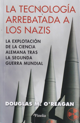 La Tecnologia Arrebatada A Los Nazis Douglas O Reagan