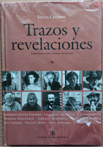 Trazos Y Revelaciones Entrevistas A 10 Artistas Mexicanos