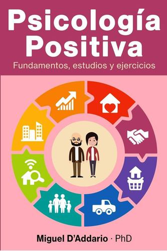 Libro: Psicología Positiva: Fundamentos, Estudios Y Ejercici