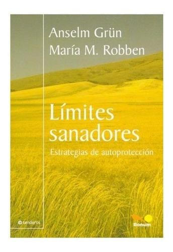 Libro Límites Sanadores - Anselm Grun Y María Robben - Bonum