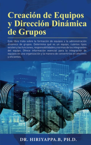 Libro: Creación De Equipos Y Dirección Dinámica De Grupos (s