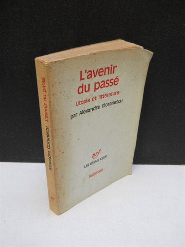 Cioranescu - L'avenir Du Passé Utopie Littérature En Francés