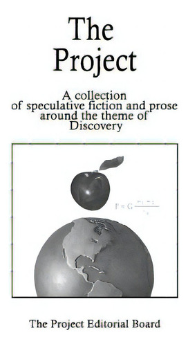 The Project: Speculative Fiction Stories And Prose On The Theme Of Discovery, De Froyd Phd, Sean. Editorial Createspace, Tapa Blanda En Inglés