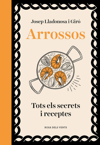 Arrossos: Tots Els Secrets I Receptes (els Fogons)
