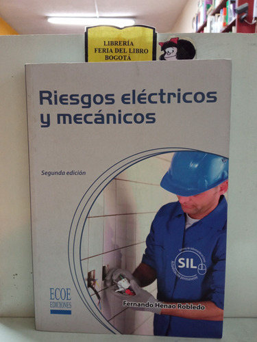 Riesgos Eléctricos Y Mecánicos - Fernando Henao - 2 Edición