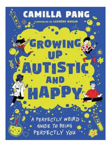 Growing Up Autistic And Happy - Camilla Pang. Eb07