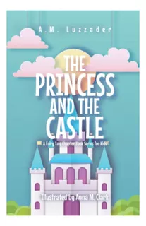 Book : The Princess And The Castle A Fairy Tale Chapter Boo
