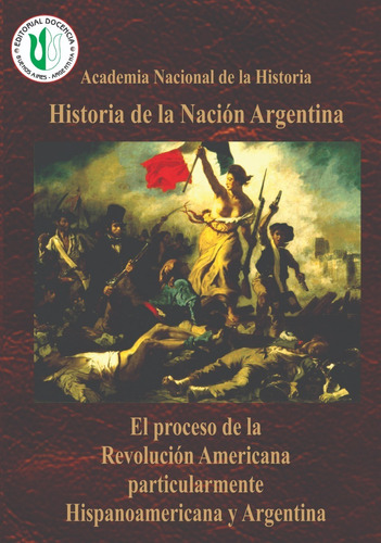 Historia Argentina- El Proceso De La Revolución Americana  1