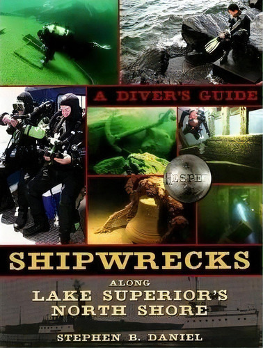 Shipwrecks Along Lake Superior's North Shore, De Stephen B. Daniel. Editorial Minnesota Historical Society Press U S, Tapa Blanda En Inglés