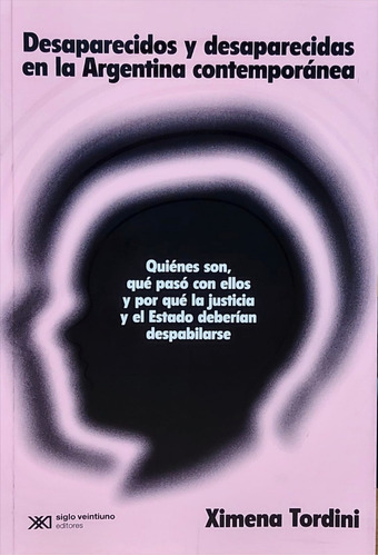 Desaparecidos Y Desaparecidas En La Argentina Contemporanea