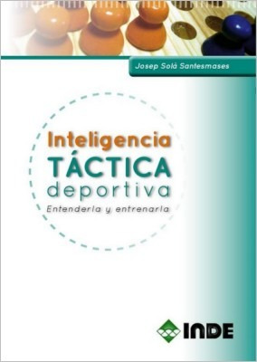 Inteligencia Tactica Deportiva . Entenderla Y Entrenarla