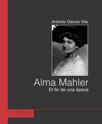 Alma Mahler, De García Vila, Antonio. Editorial El Viejo Topo, Tapa Blanda En Español