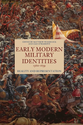 Libro: Early Modern Military Identities, 1560-1639: Reality