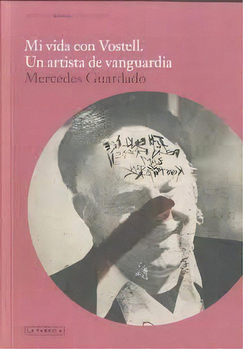 Mi Vida Con Vostell. Un Artista De Vanguardia, De Guardado, Mercedes. La Fabrica Editorial En Español