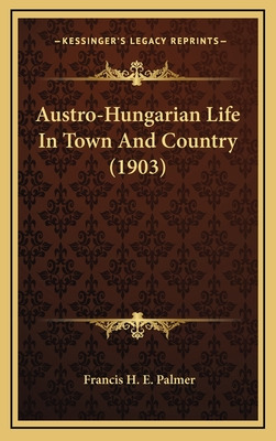 Libro Austro-hungarian Life In Town And Country (1903) - ...