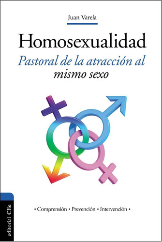 Homosexualidad: Pastoral De La Atraccion Al Mismo Sexo 