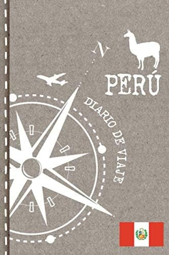 Libro: Peru Diario De Viaje: Libro De Registro De Viajes - C