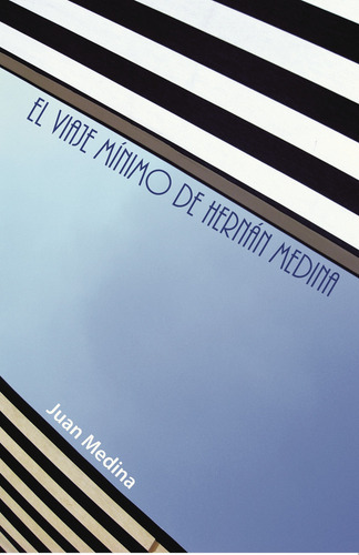 El Viaje Mínimo De Hernán Medina