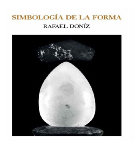 Pasta Dura - Simbología De La Forma - Rafael Doniz - Nuevo 