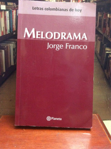 Melodrama - Jorge Franco. Novela.