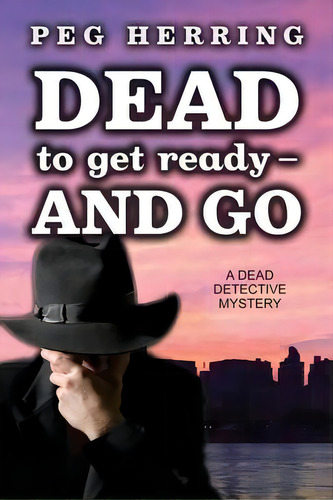 Dead To Get Ready--and Go, De Peg Herring. Editorial Gwendolyn Books, Tapa Blanda En Inglés