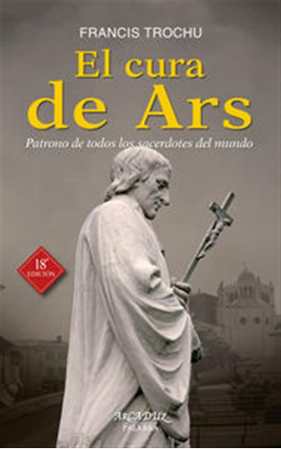 Cura De Ars,el - Trochu, Francis