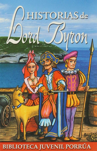 Historias de Lord Byron: No, de Sin ., vol. 1. Editorial Porrúa, tapa pasta blanda, edición 2 en español, 2001