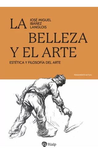 La Belleza Y El Arte - Ibáñez Langlois, José Miguel  - *