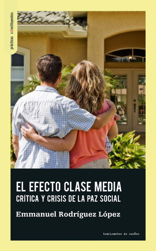 El Efecto Clase Media, De Emmanuel Rodriguez Lopez. Editorial Traficantes De Sueños, Tapa Blanda En Español, 2022