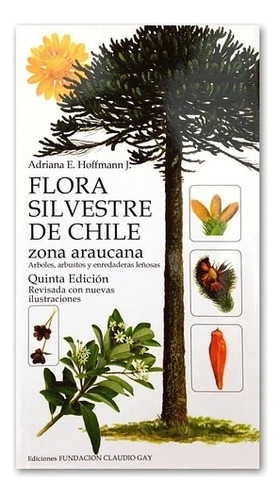 Flora Silvestre De Chile Zona Araucana - Adriana Hoffmann